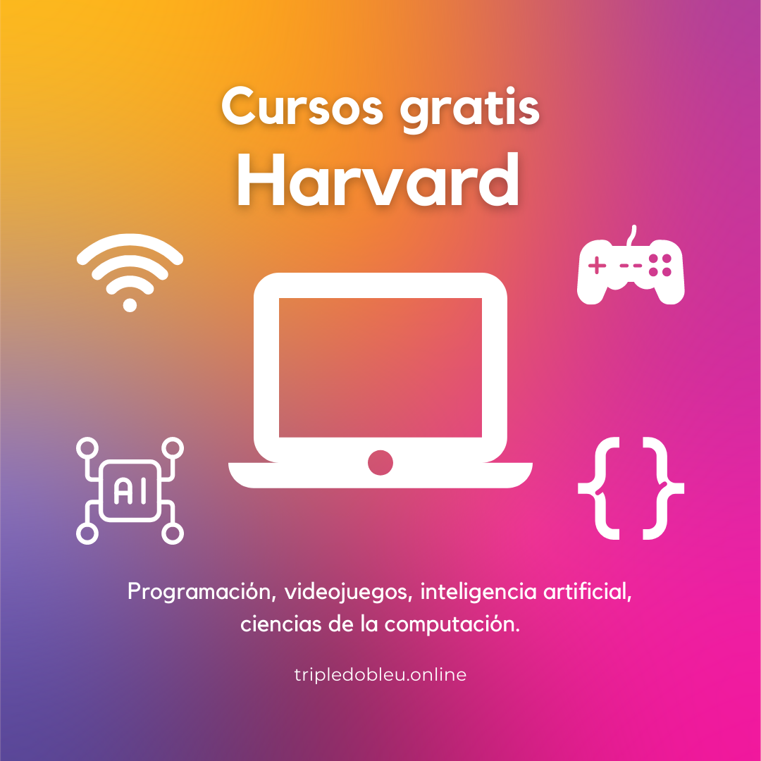 4 Cursos gratuitos de Harvard. 🎁 Tripledobleu [Www] 🌎